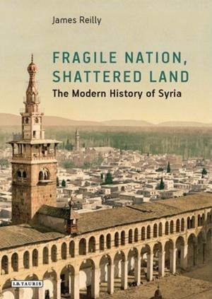 FRAGILE NATION, SHATTERED LAND | 9781784539610 | JAMES A. REILLY