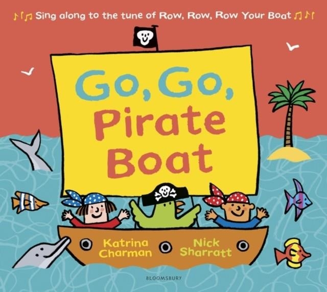 GO, GO, PIRATE BOAT | 9781408866344 | MS KATRINA CHARMAN AND NICK SHARRATT