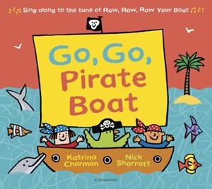 GO, GO, PIRATE BOAT | 9781408866344 | MS KATRINA CHARMAN AND NICK SHARRATT