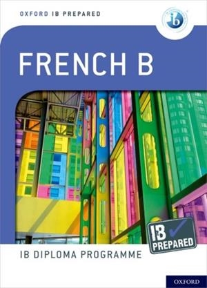 IB PREPARED: FRENCH B | 9780198424710