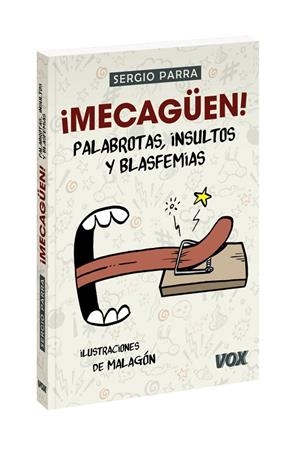 ¡MECAGÜEN! PALABROTAS, INSULTOS Y BLASFEMIAS | 9788499743172 | SERGIO PARRA CASTILLO