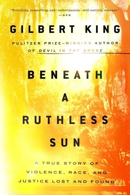 BENEATH A RUTHLESS SUN | 9780399183423 | GILBERT KING