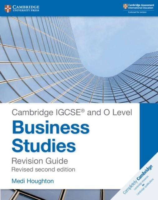 CAMBRIDGE IGCSE™ AND O LEVEL BUSINESS STUDIES REVISION GUIDE | 9781108441742