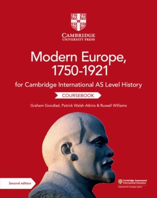 NEW CAMBRIDGE INTERNATIONAL AS LEVEL HISTORY: MODERN EUROPE, 1750–1921 COURSEBOOK | 9781108733922