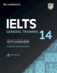 IELTS 14 GENERAL TRAINING STUDENT'S BOOK WITH ANSWERS WITH AUDIO | 9781108681360