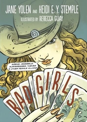 BAD GIRLS | 9781580891868 | JANE YOLEN/HEIDI E Y STEMPLE