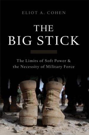THE BIG STICK | 9780465044726 | ELIOT A COHEN