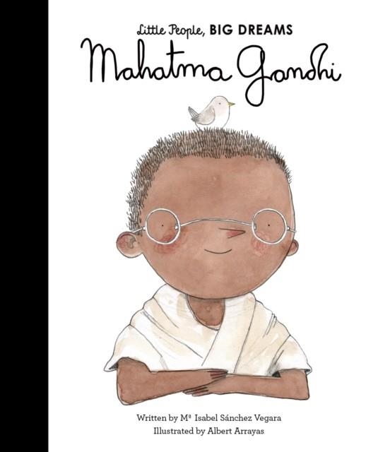 LITTLE PEOPLE, BIG DREAMS 25: MAHATMA GANDHI | 9781786033345 | MARIA ISABEL SANCHEZ VEGARA