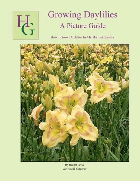 GROWING DAYLILIES A PICTURE GUIDE | 9781468117660 | RACHEL LEYVA