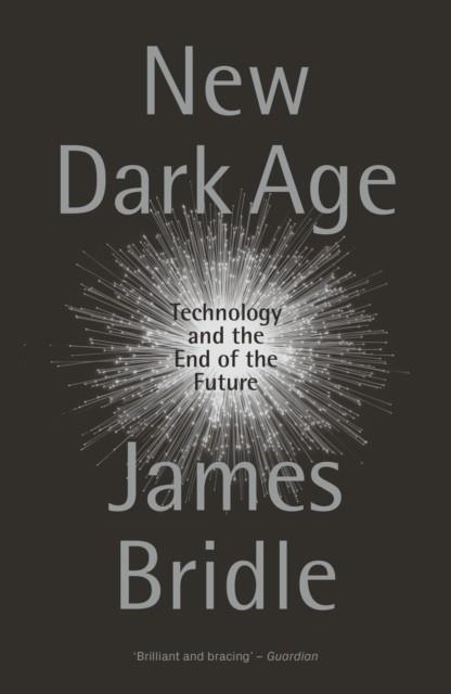 NEW DARK AGE | 9781786635488 | JAMES BRIDLE