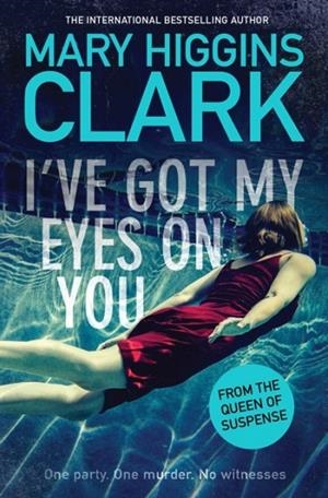 I'VE GOT MY EYES ON YOU | 9781471167607 | MARY HIGGINS CLARK