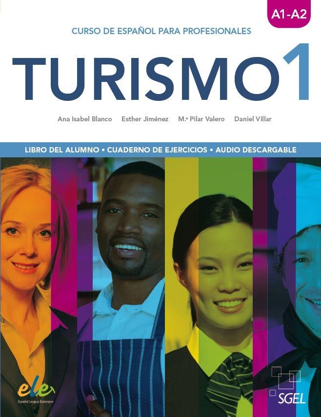 TURISMO 1 LIBRO DEL ALUMNO + CUADERNO DE EJERCICIOS | 9788497789981 | BLANCO GADAÑÓN, ANA ISABEL/JIMÉNEZ LUNA, ESTHER/VALERO FERNÁNDEZ, Mª PILAR/VILLAR CHICOTE, DANIEL