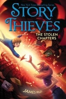STORY THIEVES 2: THE STOLEN CHAPTERS | 9781481409230 | JAMES RILEY