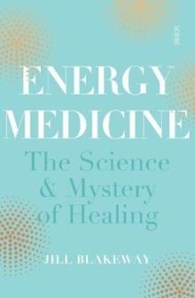 ENERGY MEDICINE | 9781911344940 | JILL BLACKEWAY