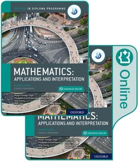 IB DIPLOMA PROGRAMME OXFORD: IB MATHEMATICS: APPLICATIONS AND INTERPRETATION, HIGHER LEVEL, PRINT AND ENHANCED ONLINE COURSE BOOK PACK | 9780198427049
