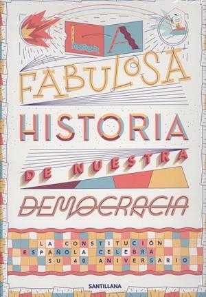 LA FABULOSA Hª DE NUESTRA DEMOCRACIA. | 9788468050591