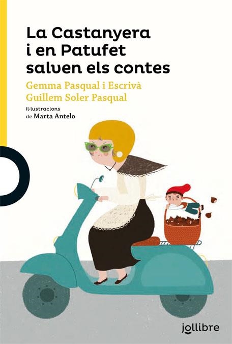 La Castanyera i en Patufet salven els contes | 9788416661671 | GEMMA PASQUAL I ESCRIVÀ I GUILLEM SOLER PASQUAL