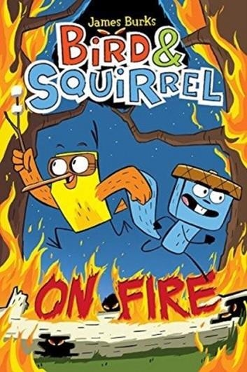 BIRD AND SQUIRREL 04: ON FIRE | 9780545804301 | JAMES BURKS