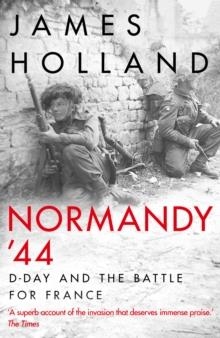 NORMANDY '44 | 9781787631281 | JAMES HOLLAND