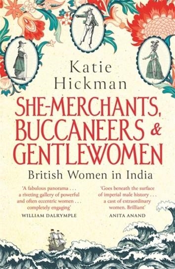SHE-MERCHANTS, BUCCANEERS AND GENTLEWOMEN | 9780349008240 | KATIE HICKMAN