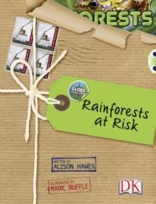GLOBE CHALLENGE: RAINFORESTS AT RISK | 9781408274170 | ALISON HAWES