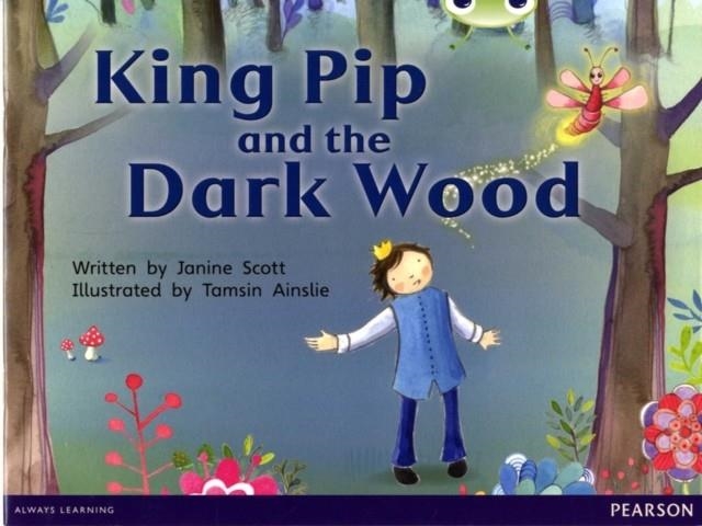 KING PIP AND THE DARK WOOD | 9780435167998 | JANINE SCOTT
