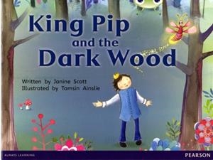 KING PIP AND THE DARK WOOD | 9780435167998 | JANINE SCOTT