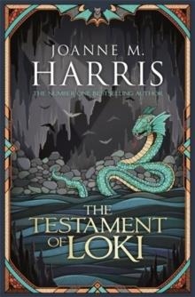 THE TESTAMENT OF LOKI | 9781473202412 | JOANNE M HARRIS