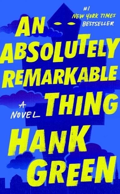 AN ABSOLUTELY REMARKABLE THING | 9781524745776 | HANK GREEN