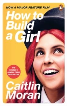 HOW TO BUILD A GIRL (FILM) | 9781529103199 | CAITLIN MORAN