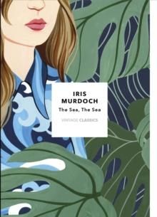 THE SEA THE SEA: VINTAGE CLASSICS MURDOCH SERIES | 9781784875190 | IRIS MURDOCH