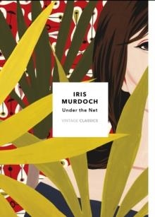 UNDER THE NET: VINTAGE CLASSICS MURDOCH SERIES | 9781784875213 | IRIS MURDOCH