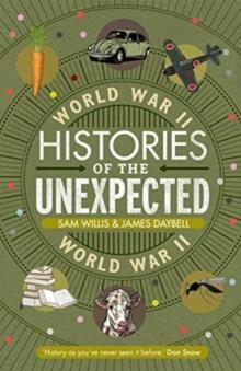 HISTORIES OF THE UNEXPECTED: THE SECOND WORLD WAR | 9781786497758 | JAMES DAYBELL