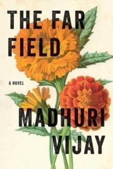 THE FAR FIELD | 9781611854824 | MADHURI VIJAY