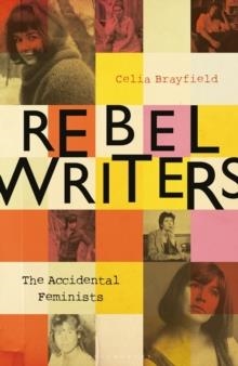 REBEL WRITERS | 9781448217496 | CELIA BRAYFIELD
