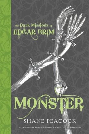 THE DARK MISSIONS OF EDGAR BRIM: MONSTER | 9780735262737 | SHANE PEACOCK