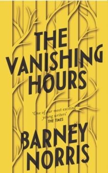 THE VANISHING HOURS | 9780857525710 | BARNEY NORRIS