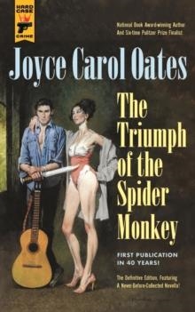 THE TRIUMPH OF THE SPIDER MONKEY | 9781785656774 | JOYCE CAROL OATES