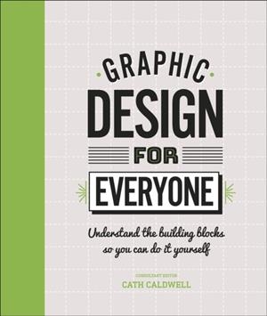 GRAPHIC DESIGN FOR EVERYONE | 9780241343814