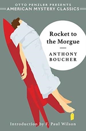 ROCKET TO THE MORGUE | 9781613161364 | ANTHONY BOUCHER