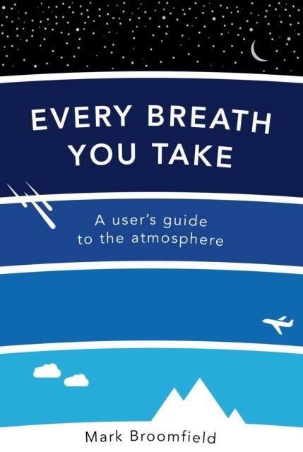 EVERY BREATH YOU TAKE | 9780715653708 | MARK BROOMFIELD