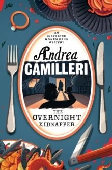THE OVERNIGHT KIDNAPPER | 9781509840830 | ANDREA CAMILLERI