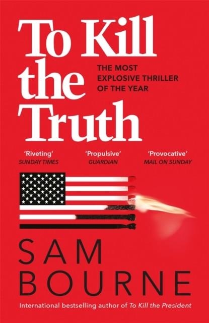 TO KILL THE TRUTH | 9781529403190 | SAM BOURNE