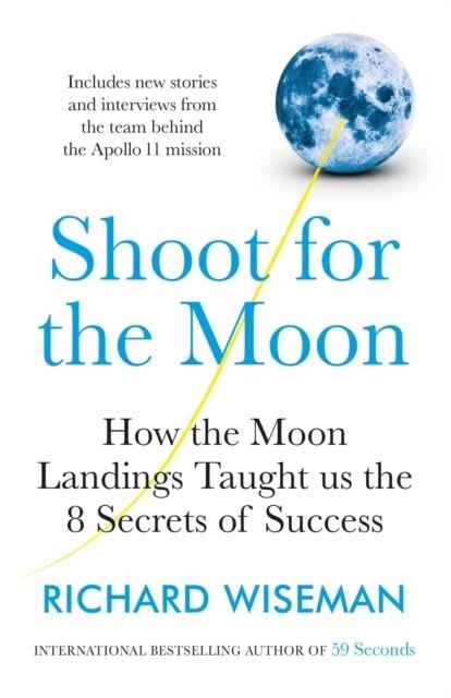 SHOOT FOR THE MOON | 9781787474451 | RICHARD WISEMAN