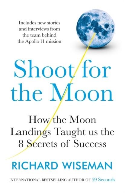 SHOOT FOR THE MOON | 9781787474451 | RICHARD WISEMAN