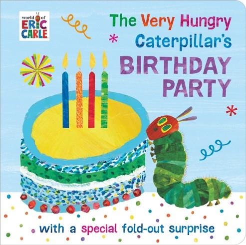 THE VERY HUNGRY CATERPILLAR'S BIRTHDAY PARTY | 9780241376119 | ERIC CARLE