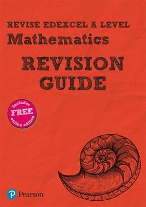 REVISE EDEXCEL A LEVEL MATHEMATICS (2017) REVISION GUIDE | 9781292190679
