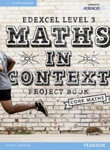 EDEXCEL LEVEL 3: MATHS IN CONTEXT PROJECT BOOK + ACTIVE BOOK-DIGITAL | 9781292149288
