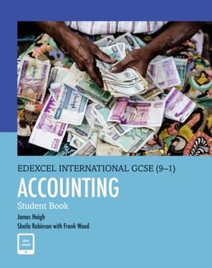 PEARSON EDEXCEL INTERNATIONAL GCSE (9–1) ACCOUNTING STUDENT BOOK | 9780435189655 | JAMES HAIGH