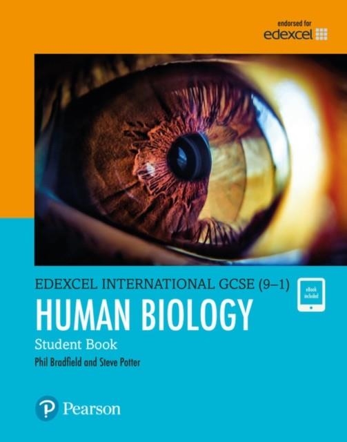 PEARSON EDEXCEL INTERNATIONAL GCSE (9–1) HUMAN BIOLOGY STUDENT BOOK: PRINT AND EBOOK | 9780435184988 | PHILIP BRADFIELD
